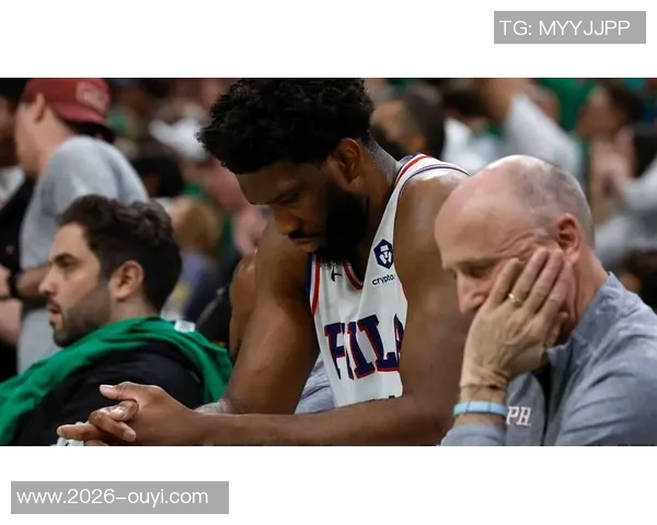 恩比德直言短时间上场无意义宁愿陪伴家人更有价值